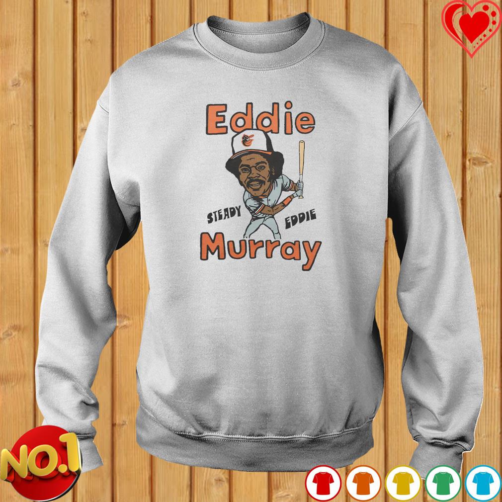 Orioles Eddie Murray Steady Eddie t-shirt by To-Tee Clothing - Issuu