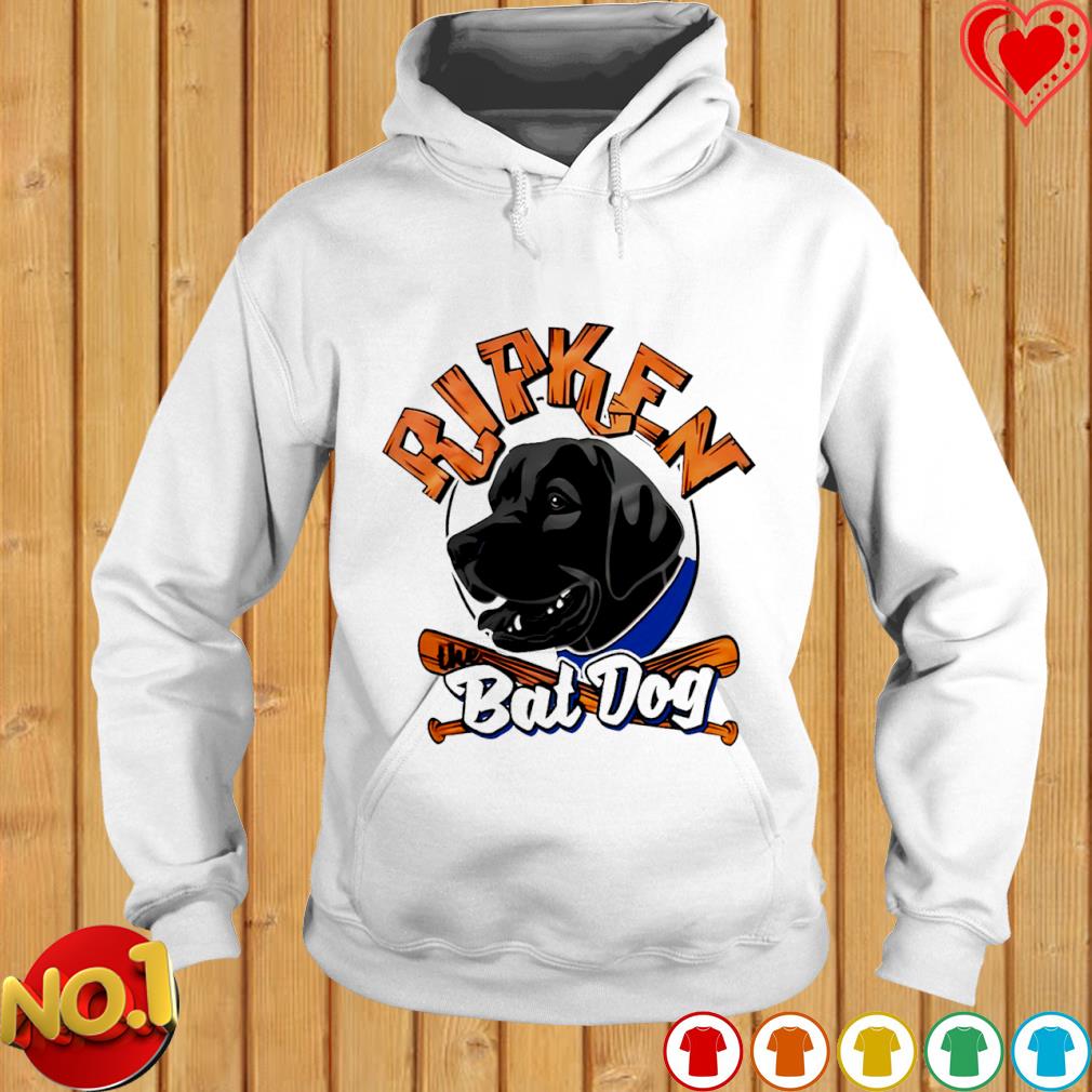 Ripken The Bat Dog Shirt, hoodie, sweater, long sleeve and tank top