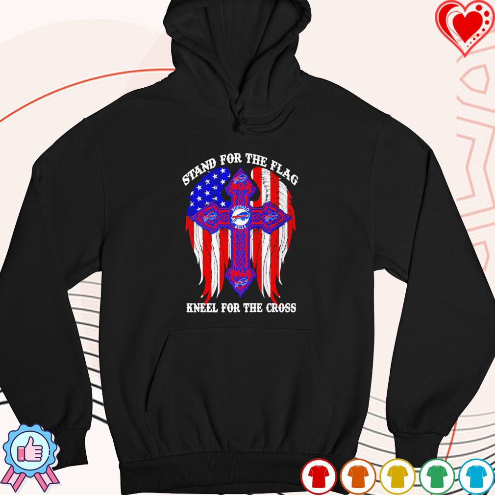 Buffalo Bills Stand For The Flag Kneel For The Cross shirt, hoodie,  sweater, long sleeve and tank top