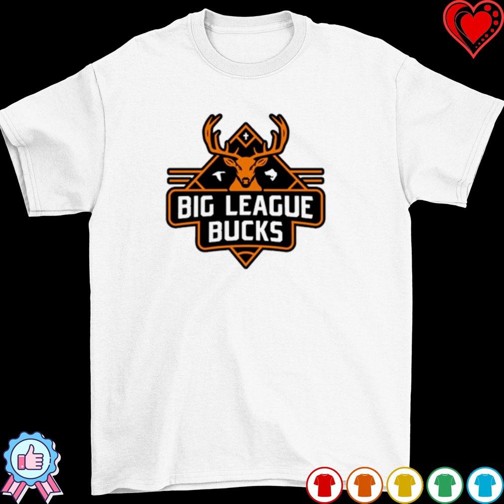 Big League Bucks T Shirt, hoodie, sweater and long sleeve