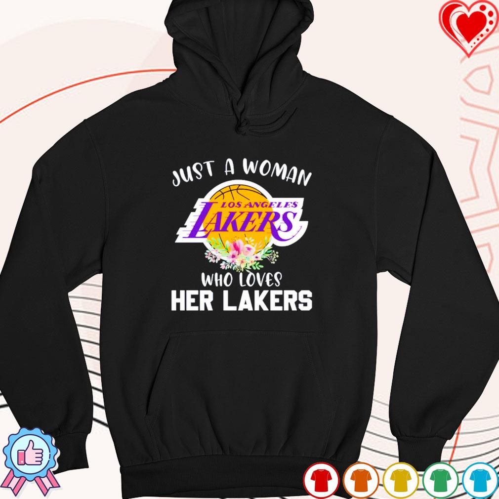 Original just a woman who loves her Lakers shirt, hoodie, sweater