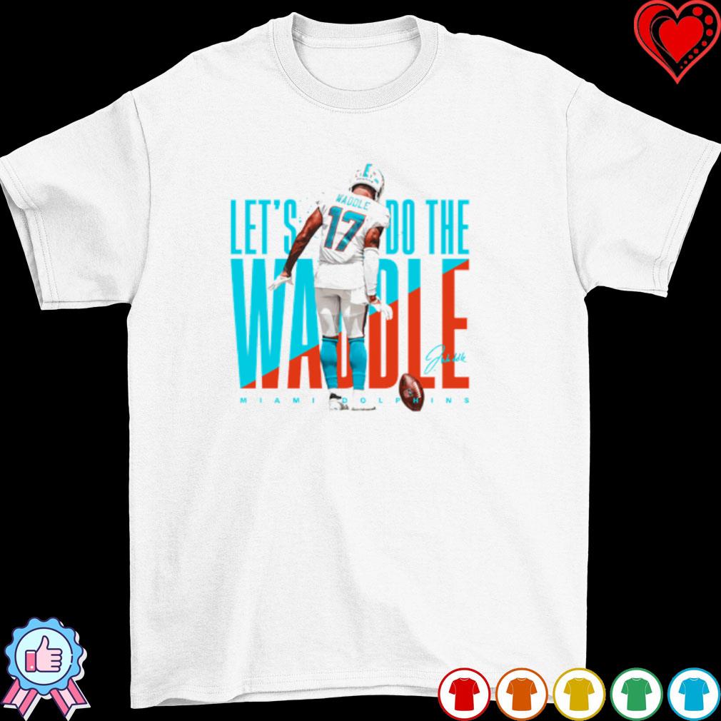 Jaylen Waddle Miami Dolphins let's do the Waddle signature shirt