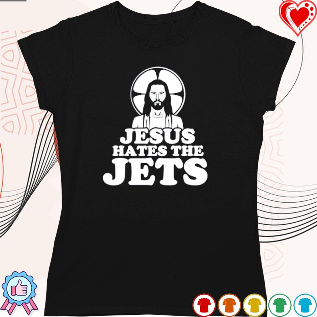 Jesus haters the jets shirt, hoodie, long sleeve